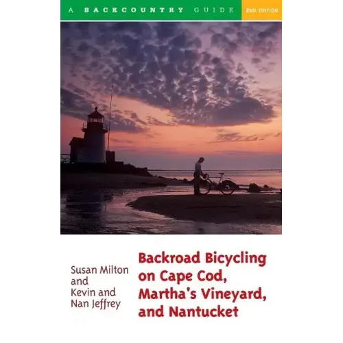 Backroad Bicycling on Cape Cod, Martha's Vineyard, and Nantucket: 25 Rides for Road and Mountain Bikes