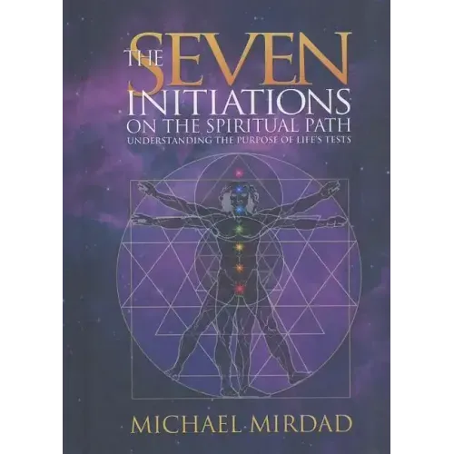 The Seven Initiations on the Spiritual Path: Understanding the Purpose of Life's Tests