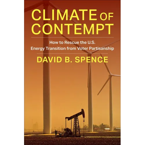 Climate of Contempt: How to Rescue the U.S. Energy Transition from Voter Partisanship