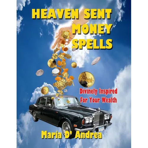Heaven Sent Money Spells - Divinely Inspired For Your Wealth