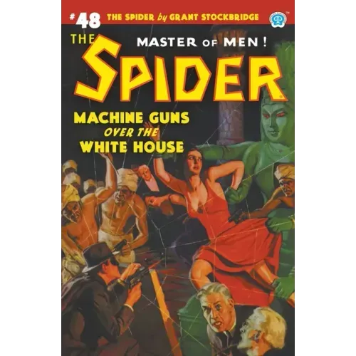 The Spider #48: Machine Guns Over the White House