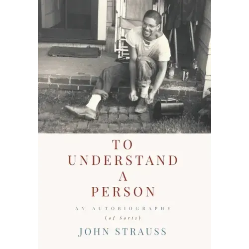 To Understand a Person: An Autobiography (of Sorts)