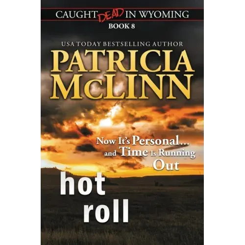 Hot Roll (Caught Dead in Wyoming, Book 8)