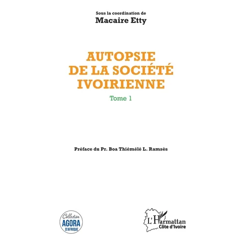 Autopsie de la société ivoirienne Tome 1