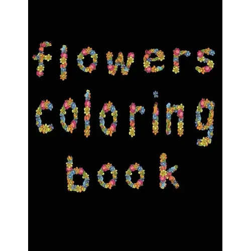 flowers coloring book: large print easy activity coloring book for adult senior women