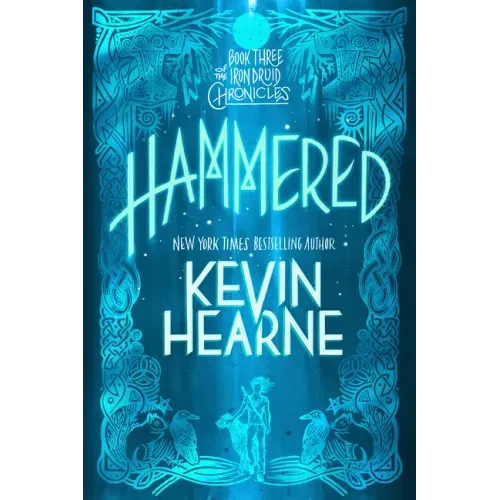Hammered: Book Three of the Iron Druid Chronicles