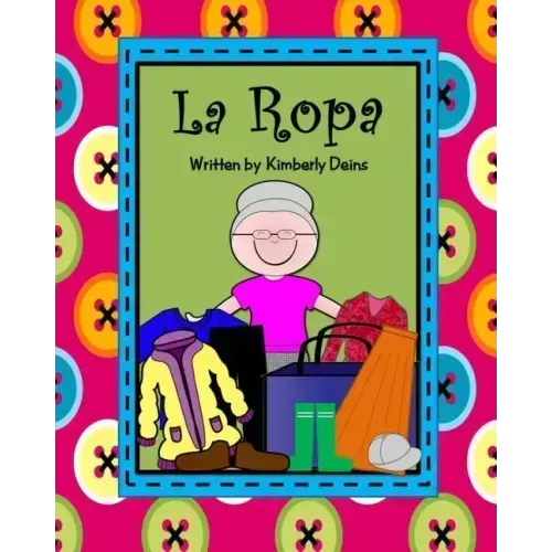 La Ropa: A book about learning clothing vocabulary in Spanish.
