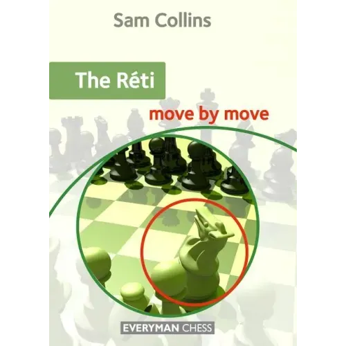 The Réti: Move by Move