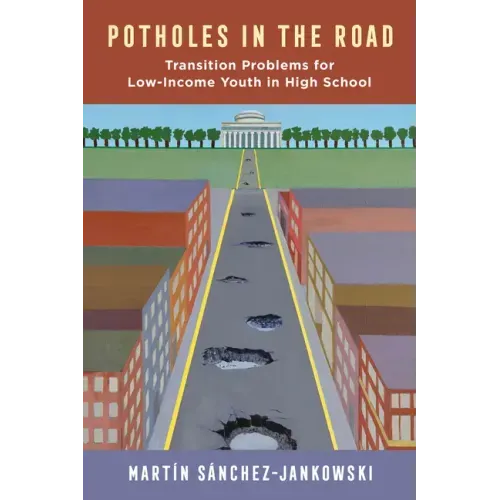 Potholes in the Road: Transition Problems for Low-Income Youth in High School