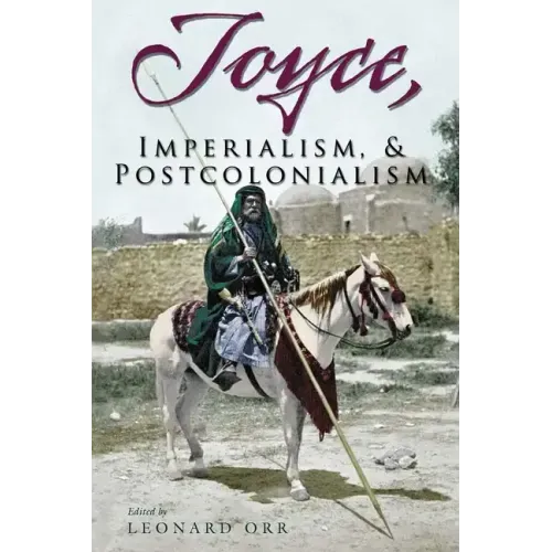 Joyce, Imperialism, & Postcolonialism
