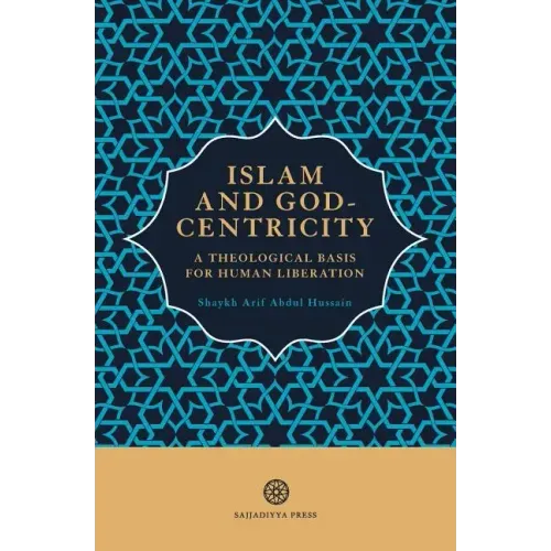 Islam and God-Centricity: A Theological Basis for Human Liberation