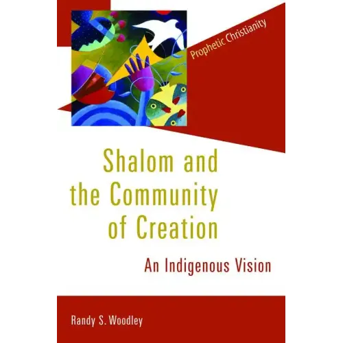 Shalom and the Community of Creation: An Indigenous Vision