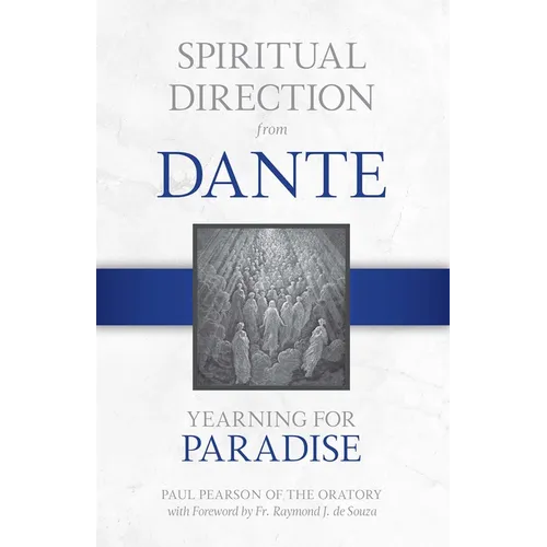 Spiritual Direction from Dante: Yearning for Paradise Volume 3