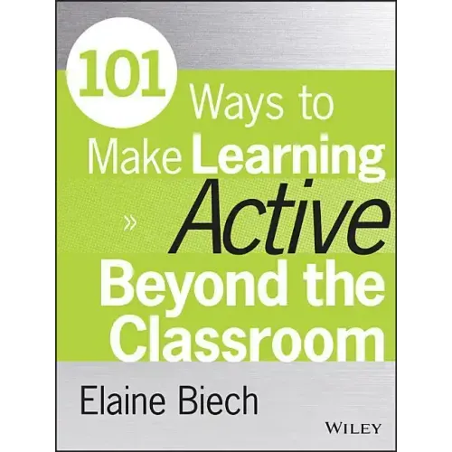 101 Ways to Make Learning Active Beyond the Classroom