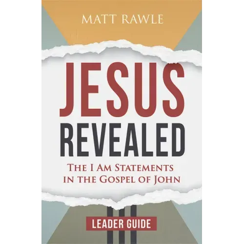 Jesus Revealed Leader Guide: The I Am Statements in the Gospel of John