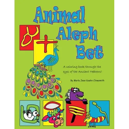 Animal Aleph Bet: A Coloring Book Through the Eyes of the Ancient Hebrews