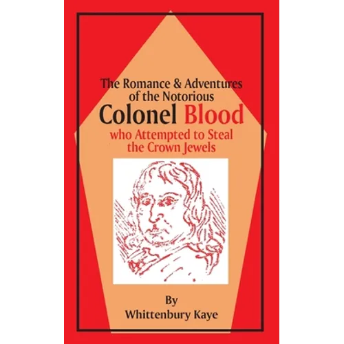 Romance & Adventures of the Notorious Colonel Blood