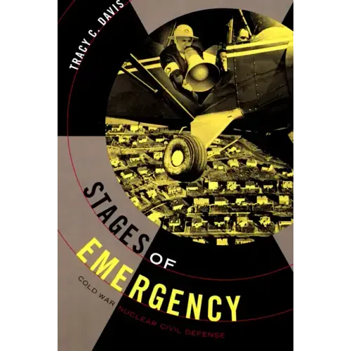 Stages of Emergency: Cold War Nuclear Civil Defense