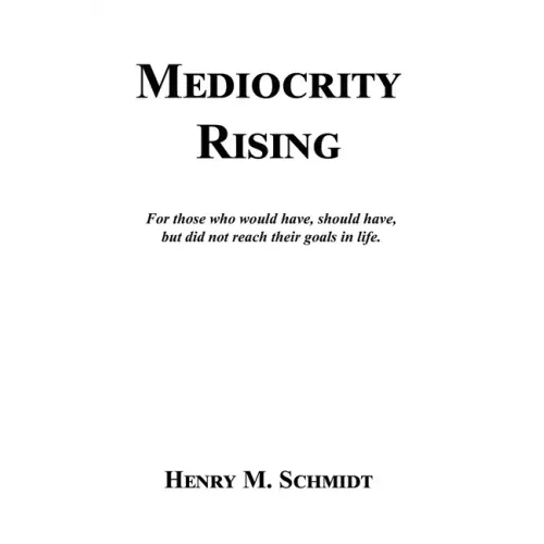 Mediocrity Rising - Stories for the World's Movers and Shakers