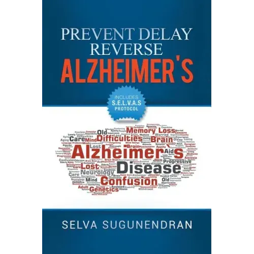 Prevent, Delay, Reverse Alzheimer's: Prevent Cognitive Decline and Restore Your Brain Health