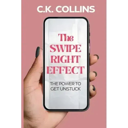 The Swipe Right Effect: The Power to Get Unstuck