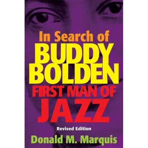 In Search of Buddy Bolden: First Man of Jazz
