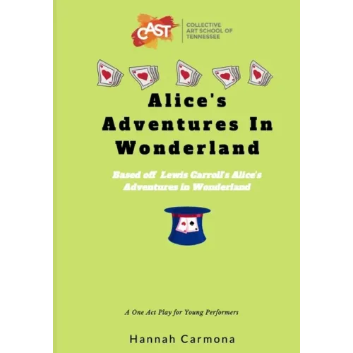 Alice's Adventures In Wonderland: A One Act Play for Young Performers