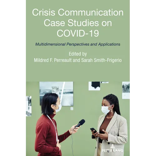 Crisis Communication Case Studies on Covid-19: Multidimensional Perspectives and Applications