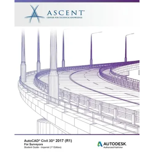 AutoCAD Civil 3D 2017 (R1) For Surveyors - Imperial: Autodesk Authorized Publisher