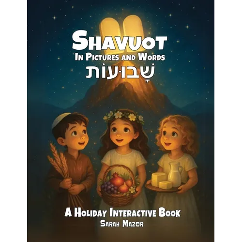 Shavuot in Pictures and Words: A Holiday Interactive Book