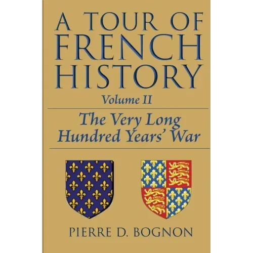 A Tour of French History: The Very Long Hundred Years' War