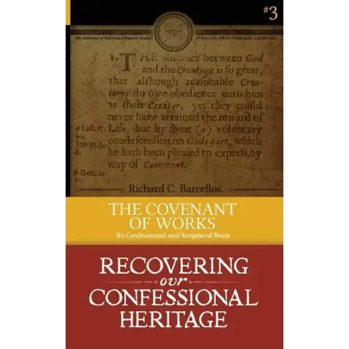 The Covenant of Works: Its Confessional and Scriptural Basis