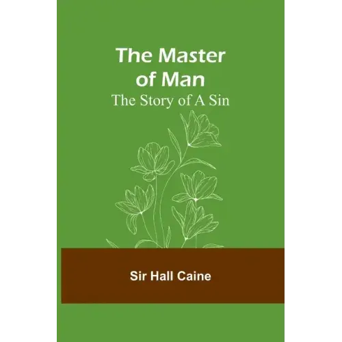 The Master of Man: The Story of a Sin