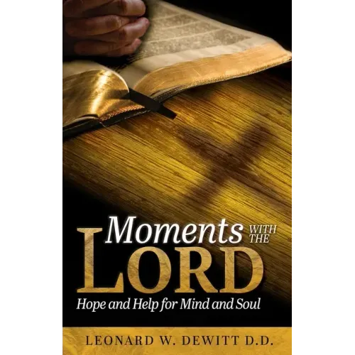 Moments with the Lord: Hope and Help for Mind and Soul