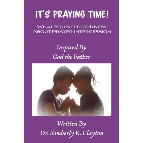 It's Praying Time: What You Need to Know About Prayer Intercession