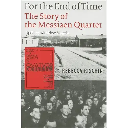 For the End of Time: The Story of the Messiaen Quartet