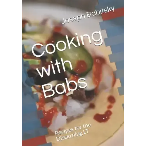 Cooking with Babs: Recipes for the Discerning LT