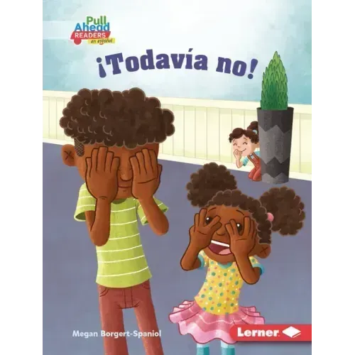 ¡Todavía No! (Not Yet!)