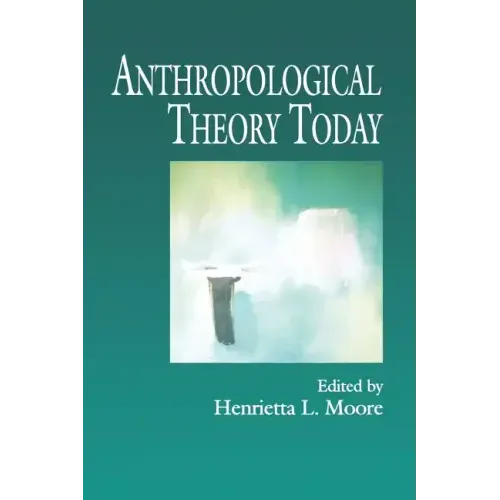 Anthropological Theory Today