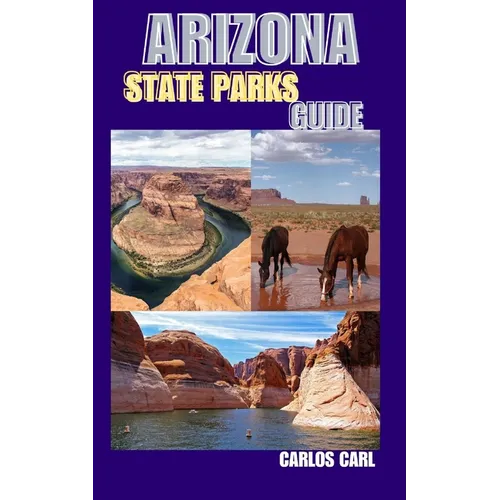 Arizona State Parks Guide: Hiking, Camping, and Exploring Arizona's State Parks