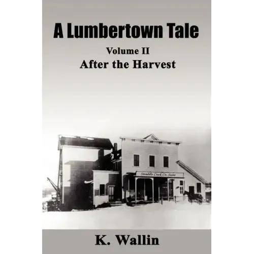 A Lumbertown Tale: Volume II After the Harvest