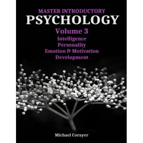 Master Introductory Psychology Volume 3: Intelligence, Personality, Emotion & Motivation, Development