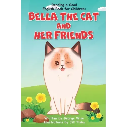Reading a Good English Book for Children: Bella the Cat and Her Friends (A Book Present for Beginning Readers)