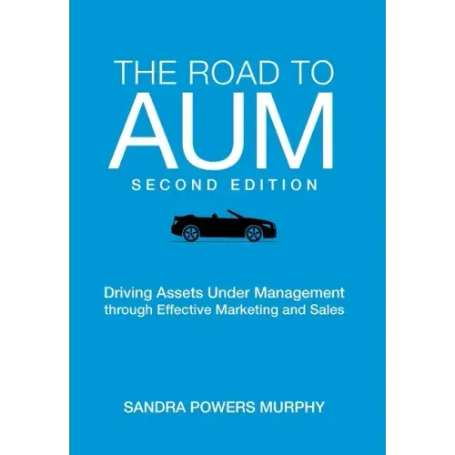 The Road to AUM: Driving Assets Under Management through Effective Marketing and Sales