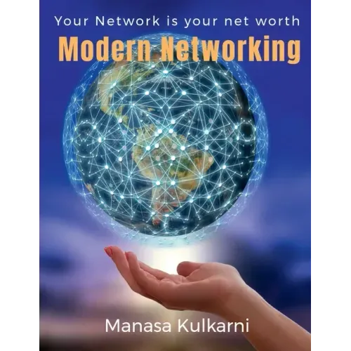Modern Networking: Your Network is your net worth!