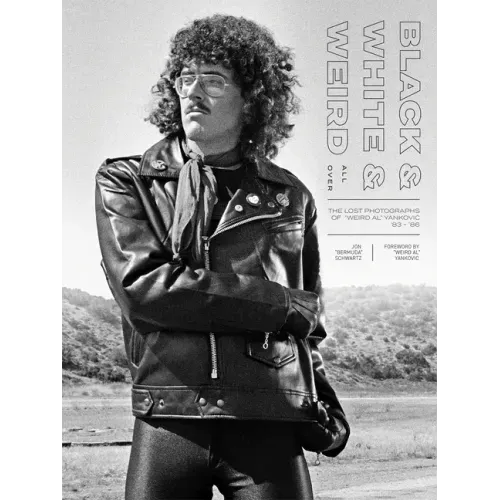 Black & White & Weird All Over: The Lost Photographs of Weird Al Yankovic '83 - '86