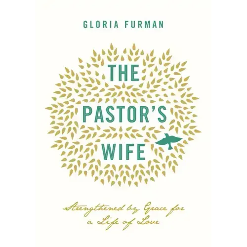 The Pastor's Wife: Strengthened by Grace for a Life of Love