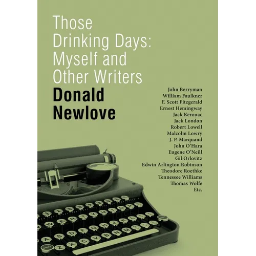 Those Drinking Days: Myself and Other Writers