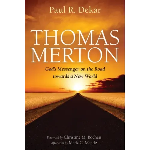 Thomas Merton: God's Messenger on the Road towards a New World