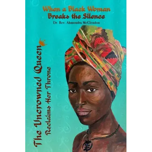 The Uncrowned Queen Reclaims Her Throne: When A Black Woman Breaks The Silence